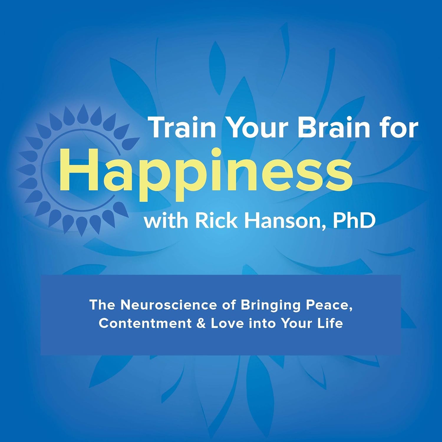 Train-Your-Brain-for-Happiness Dr Robyn Odegaard book recommendations - Train Your Brain for Happiness