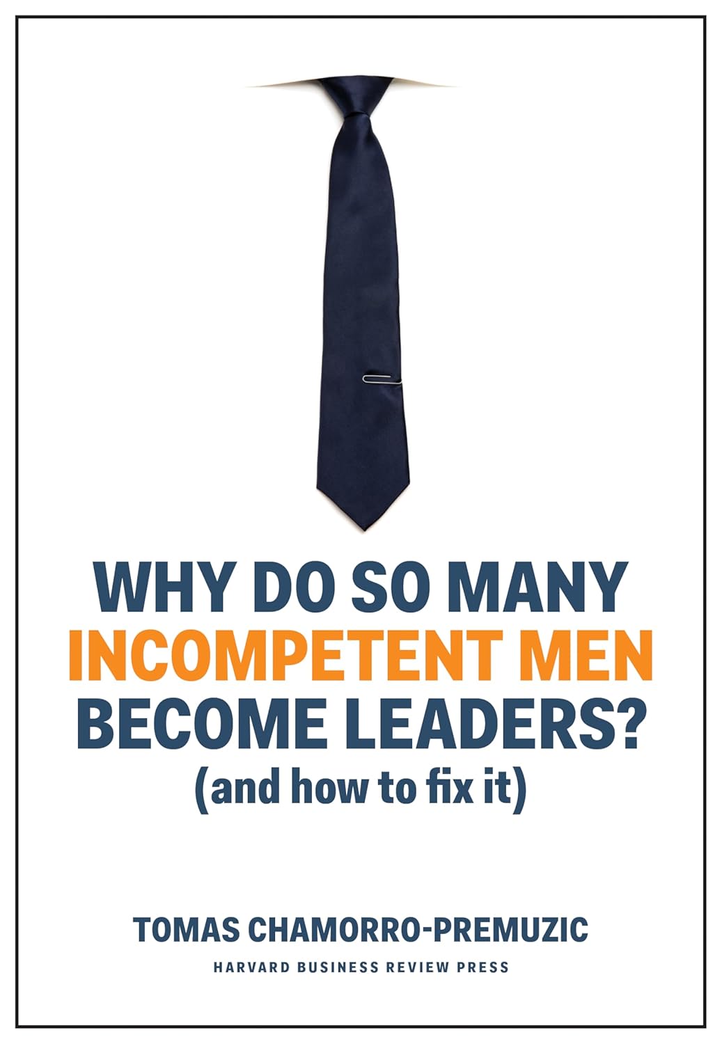Why-Do-So-Many-Incompetent-Men-Become-Leaders-And-How-to-Fix-It Dr Robyn Odegaard book recommendations - Why-Do-So-Many-Incompetent-Men-Become-Leaders-And-How-to-Fix-It