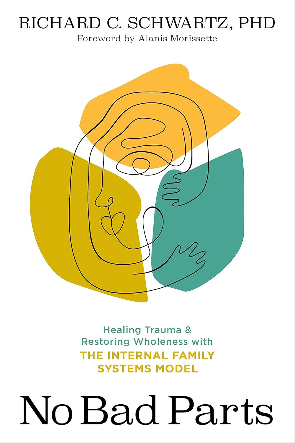 71CuznUr+IS._SL1500_ Dr Robyn Odegaard book recommendations - No Bad Parts: Healing Trauma and Restoring Wholeness with the Internal Family Systems Model